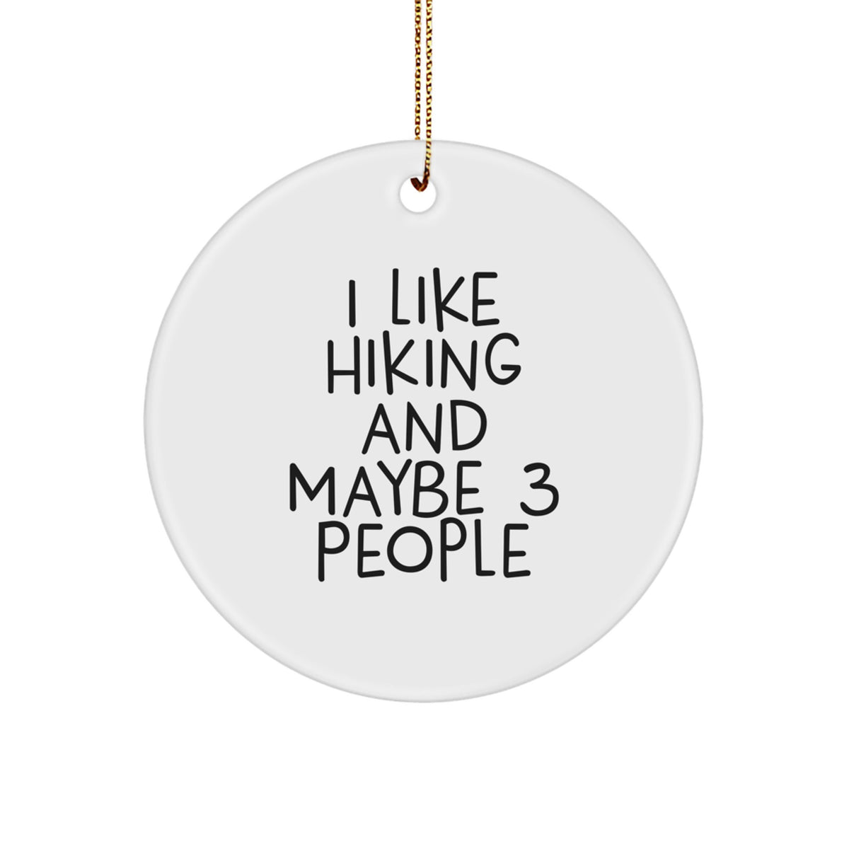 Hiking Christmas Ornament Gift for Kids - I Like Hiking And Maybe 3 - Image 1