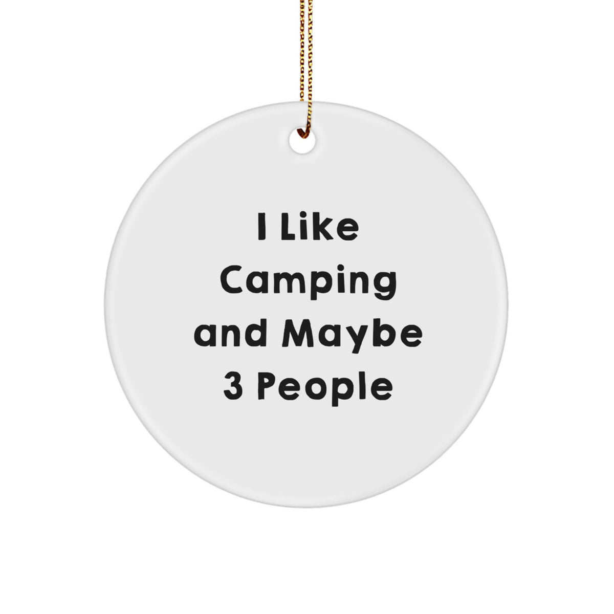 Christmas Ornament Humorous Camping Gift for Coworkers - I Like Camping - Image 1