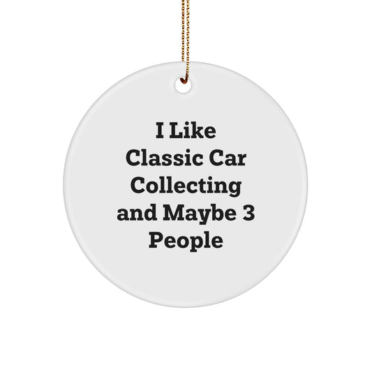 Christmas Gift Classic Car Collecting Ornament - I Like Classic Car - Image 1
