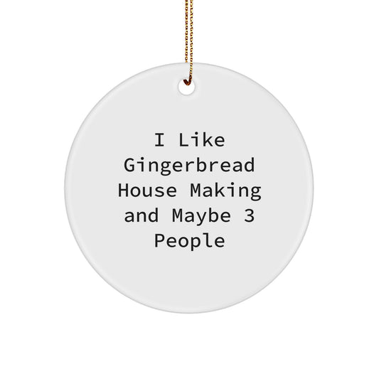 Christmas Ornament Gift for Family I Like Gingerbread House Making And - Image 1