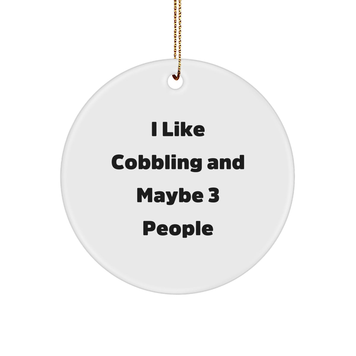 Christmas Unique Gift for Her Present Cobbling Ornament, I Like Cobbling - Image 1