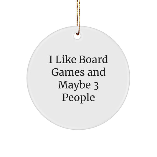 Funny Board Games Circle Ornament Gifts from Friends for Men, Women, or Family Members Who Love to Play Board Games, I Like Board Games and Maybe 3 People - Unique Christmas Unique Gift - Image 1
