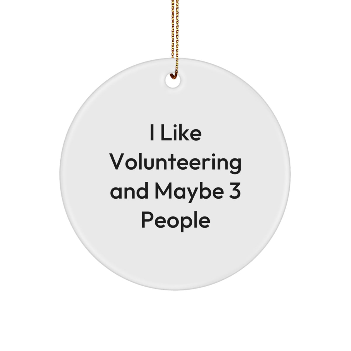 Quirky Christmas Ornament Gift for Roommates - I Like Volunteering And - Image 1