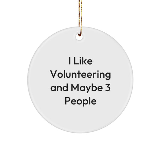 Quirky Christmas Ornament Gift for Roommates - I Like Volunteering And - Image 1