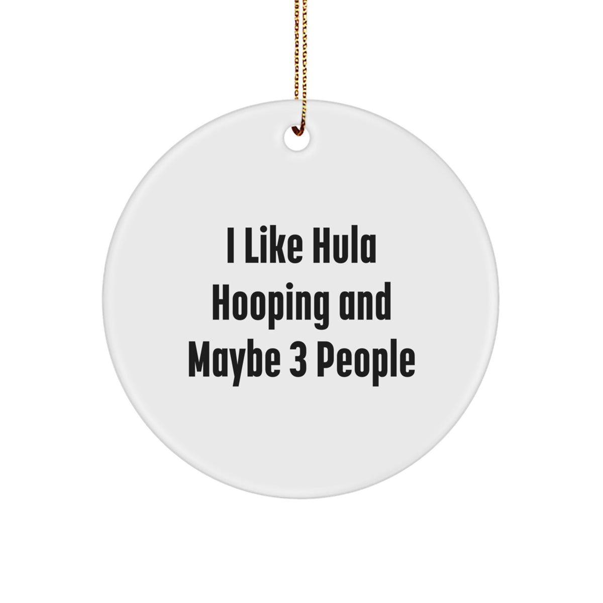 Christmas Gift Delightful Hula Hooping Circle Ornament for Him - I Like - Image 1