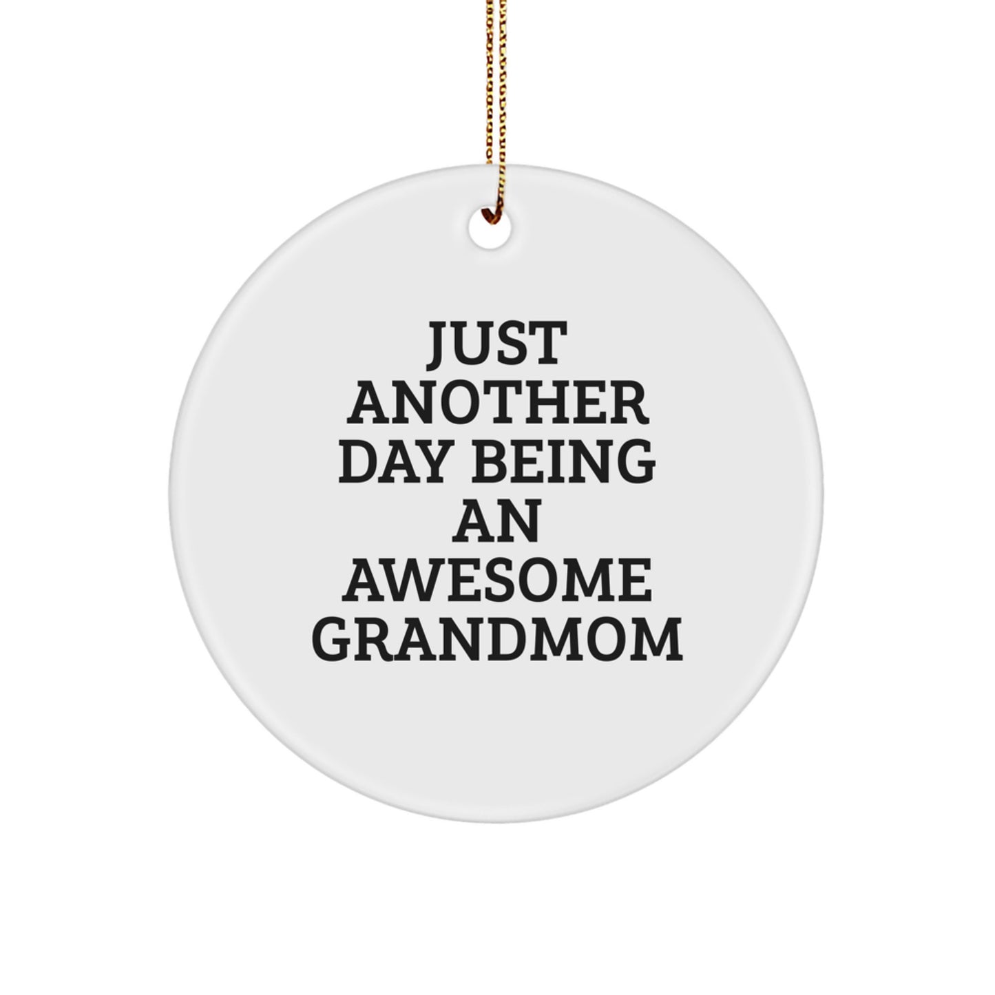 Funny Grandmom Gifts for Christmas, Circle Ornament 'Just Another Day Being An Awesome Grandmom' - Gifts from Family for Grandmom - Image 1