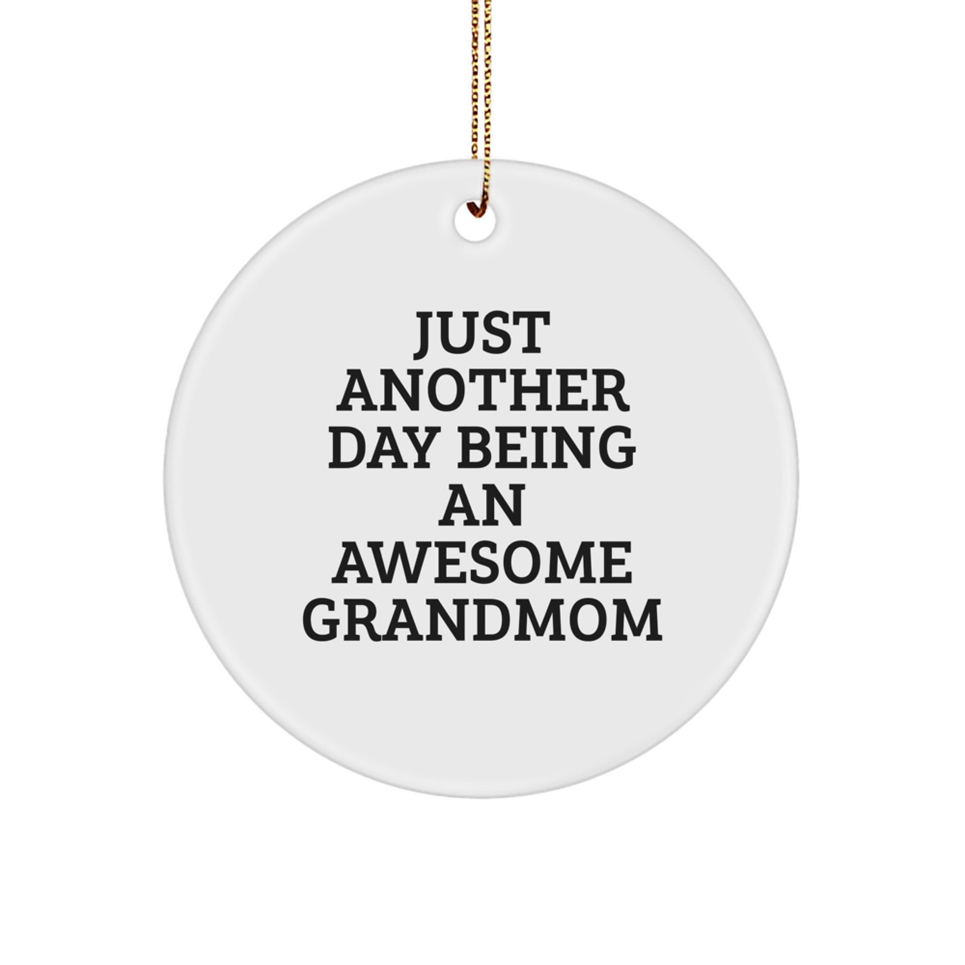Funny Grandmom Gifts for Christmas, Circle Ornament 'Just Another Day Being An Awesome Grandmom' - Gifts from Family for Grandmom - Image 1