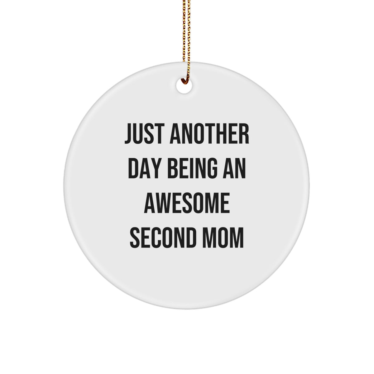 Second Mom Christmas Ornament Gift for a Wife - Just Another Day Being - Image 1