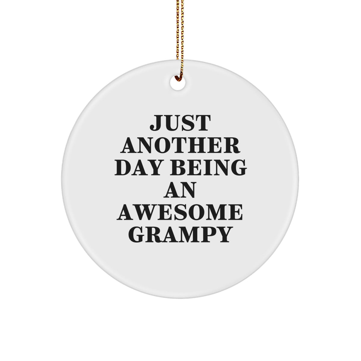 Funny Grampy Christmas Ornament Gift for Friends - Just Another Day - Image 1