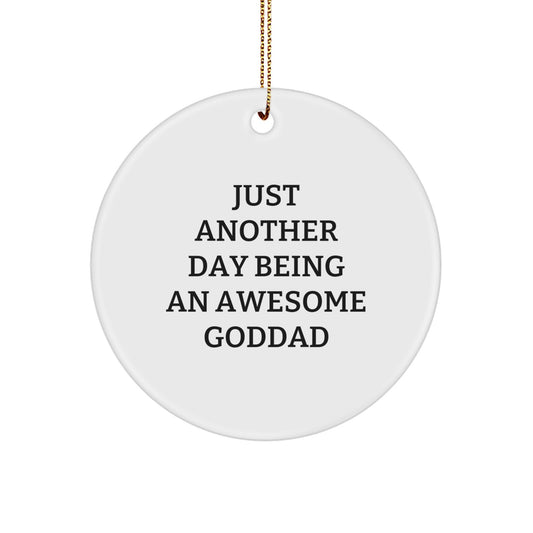 Funny Goddad Gifts from Men, Awesome Just Another Day Circle Ornament for Dad, Christmas Unique Circle Shaped Decor - Image 1