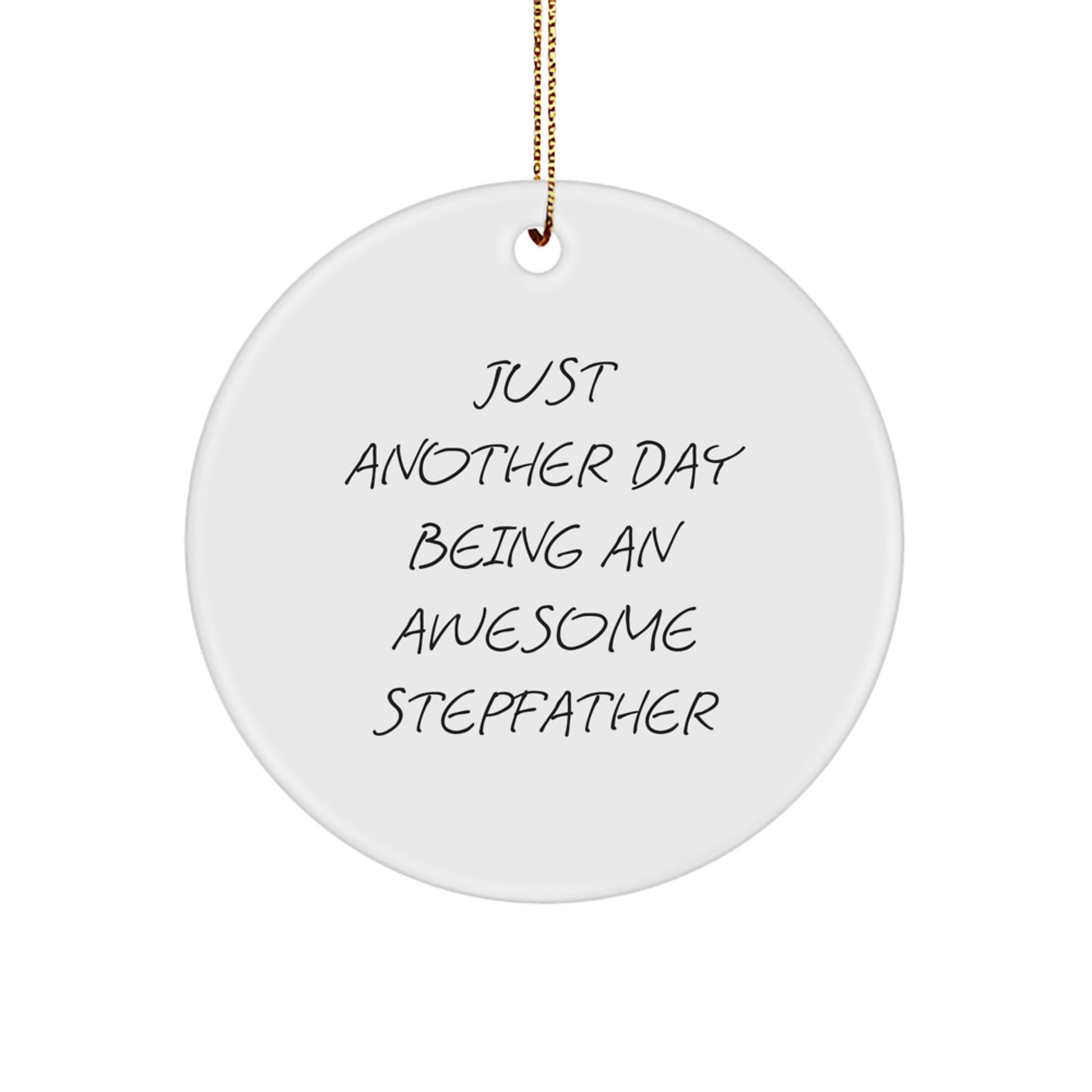 Funny Stepfather Gifts for Men Christmas Unique Circle Ornament with Just Another Day Being An Awesome Stepfather Quote - Image 1