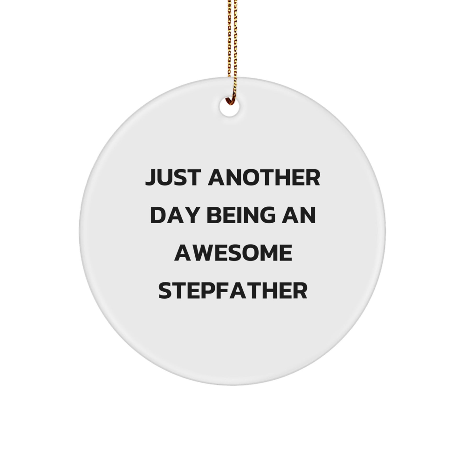 Funny Stepfather Gifts, Circle Ornament Just Another Day Being An Awesome Stepfather Christmas Unique - Image 1