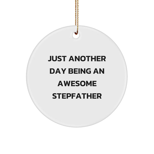 Funny Stepfather Gifts, Circle Ornament Just Another Day Being An Awesome Stepfather Christmas Unique - Image 1