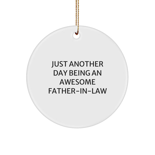 Funny Father-in-law Christmas Circle Ornament Gifts from Men to Father-in-law - Just Another Day Being Awesome - Unique Christmas Unique Gifts for Father-in-law - Image 1