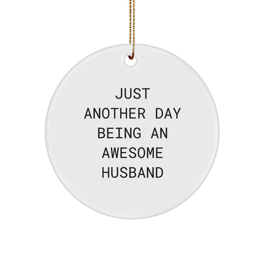 Husband Keepsake Christmas Ornament for Him Gift – Just Another Day - Image 1