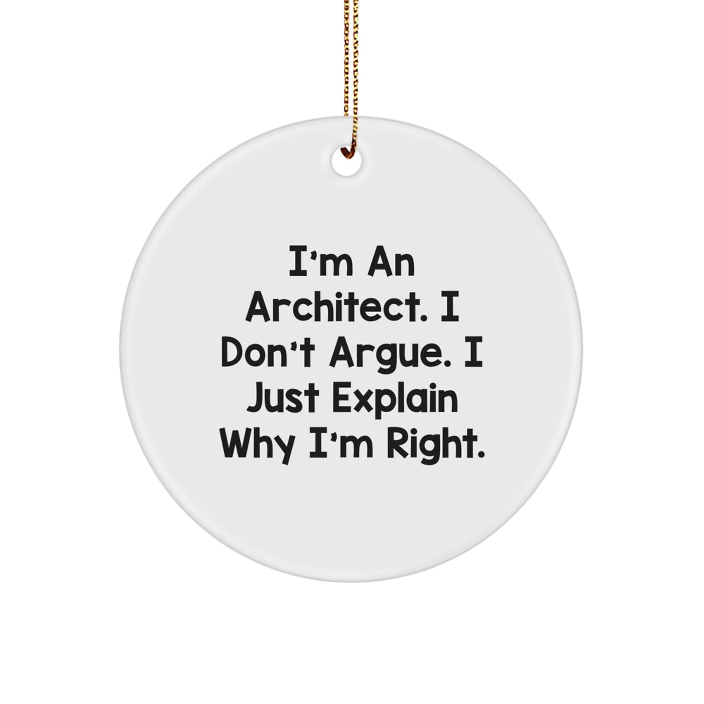 Funny Architect Gifts for Men - 'I'm An Architect' Right Circle Ornament, White, Christmas Unique Gifts from Friends - Image 1
