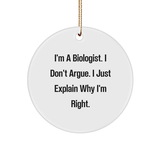 Funny Biologist Gifts From Men to Biologist Friends, Unique Circle Ornament for Biologist Women, Christmas Decorations with a Sassy Quote - Image 1