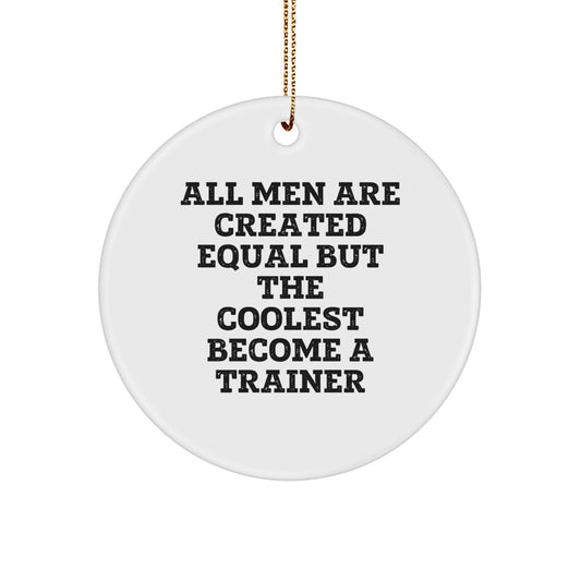Christmas Unique Gifts from Men, Funny Inspirational Trainer Quotes Circle Ornaments for Trainer Friends Family - Image 1