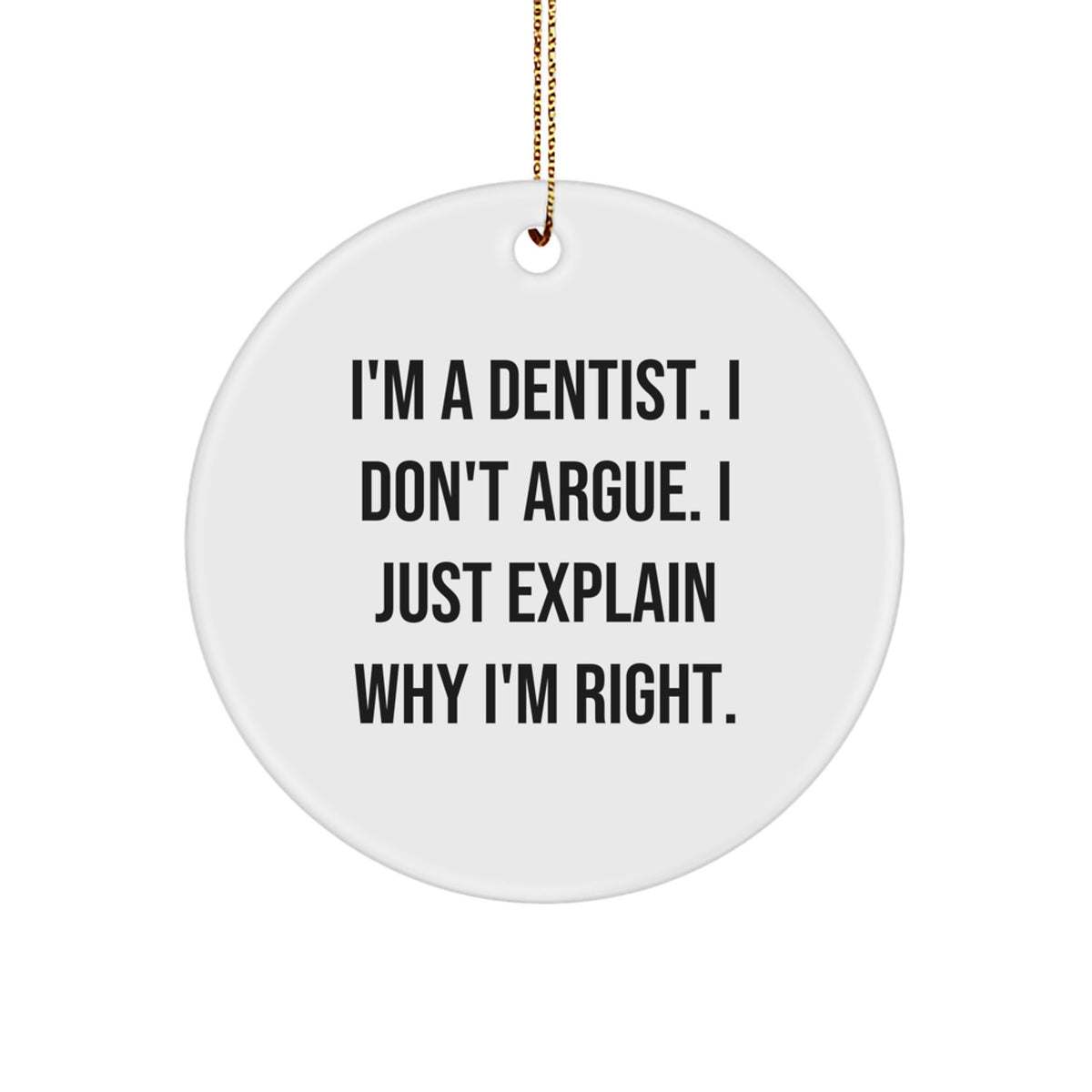 Witty Dentist Circle Ornament Christmas Gift for Friends - Image 1