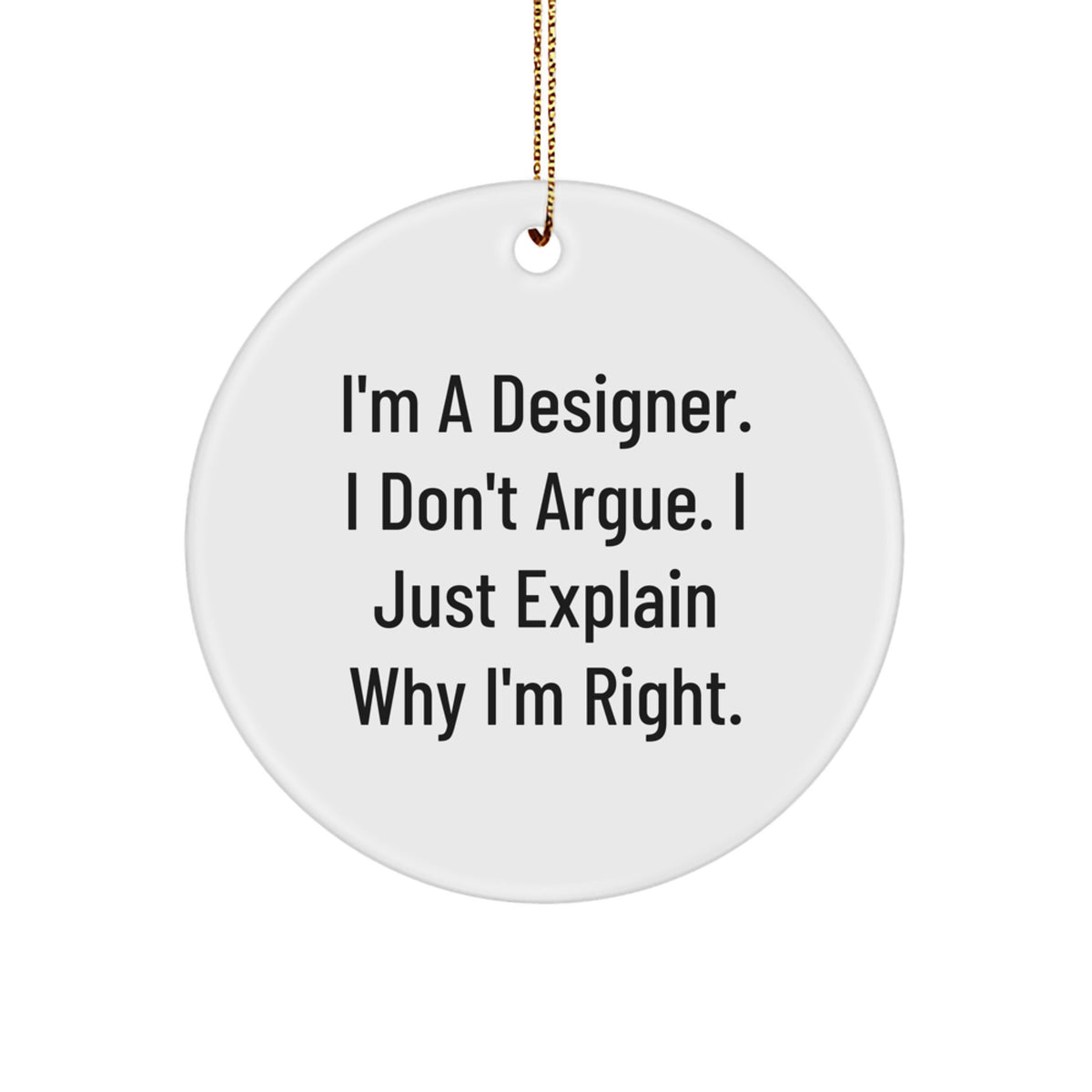 Witty Designer Circle Ornament for Friends Christmas Gift - Image 1