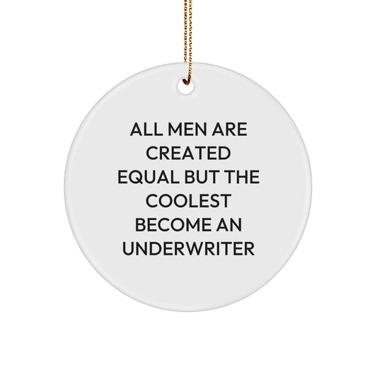 Underwriter Gifts, Circle Ornament, Funny Quote, Gifts for Underwriter, From Friends - Image 1