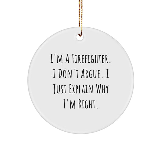 Christmas Gift Firefighter Ornament - I Don't Argue, I Explain Present - Image 1