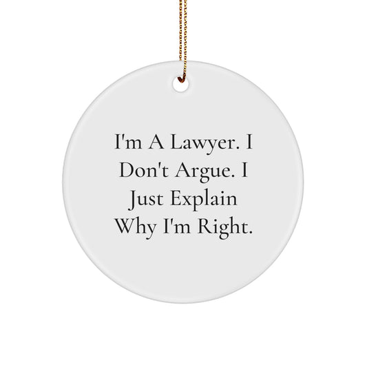 Funny Lawyer Gifts from Men to Lawyer Friends for Christmas Unique Circle Ornament, I'm A Lawyer, White Color Circle Shaped with Gold Cord - Image 1