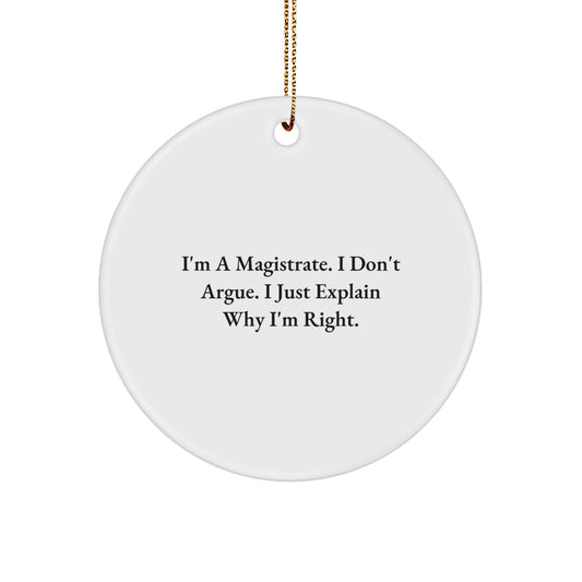Funny Magistrate Gifts for Men - I'm A 'Magistrate' Circle Ornament with Gold Cord, Perfect for Christmas Unique Gifts from Friends - Image 1