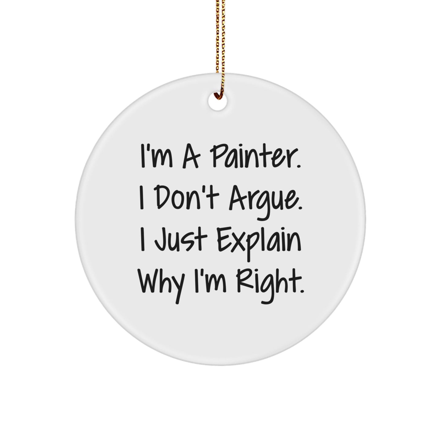 Christmas Unique Gifts from Men to Painter Friends Funny Circle Ornament - Image 1