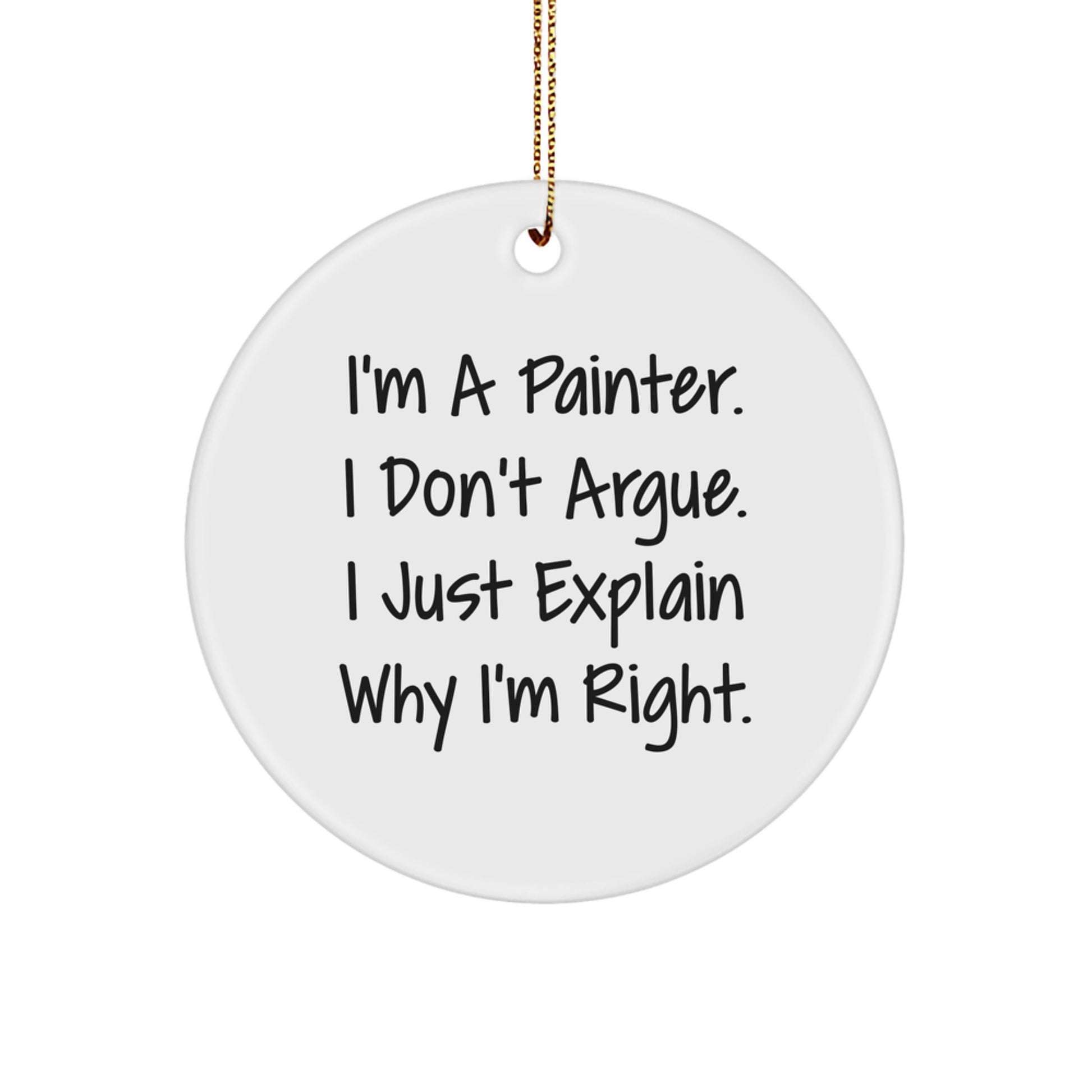 Christmas Unique Gifts from Men to Painter Friends Funny Circle Ornament - Image 1