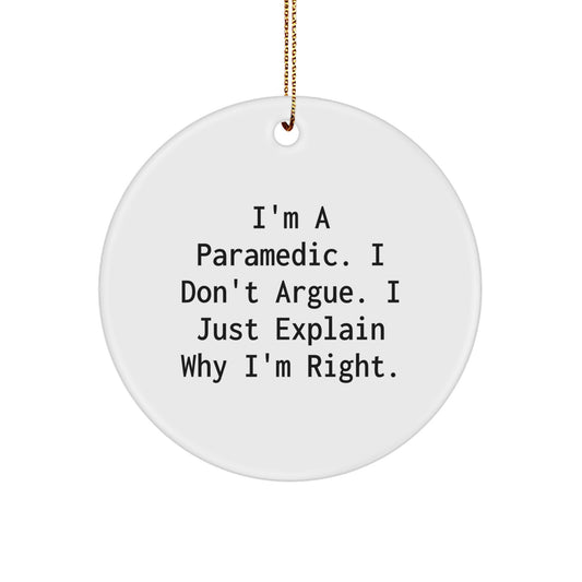 Funny Rescue Worker Gifts for Men, Unique Circle Ornament with 'I'm A Rescue Worker. I Don't Argue. I Just Explain Why I'm Right.' Quote, Christmas Decorations for Rescue Workers - Image 1