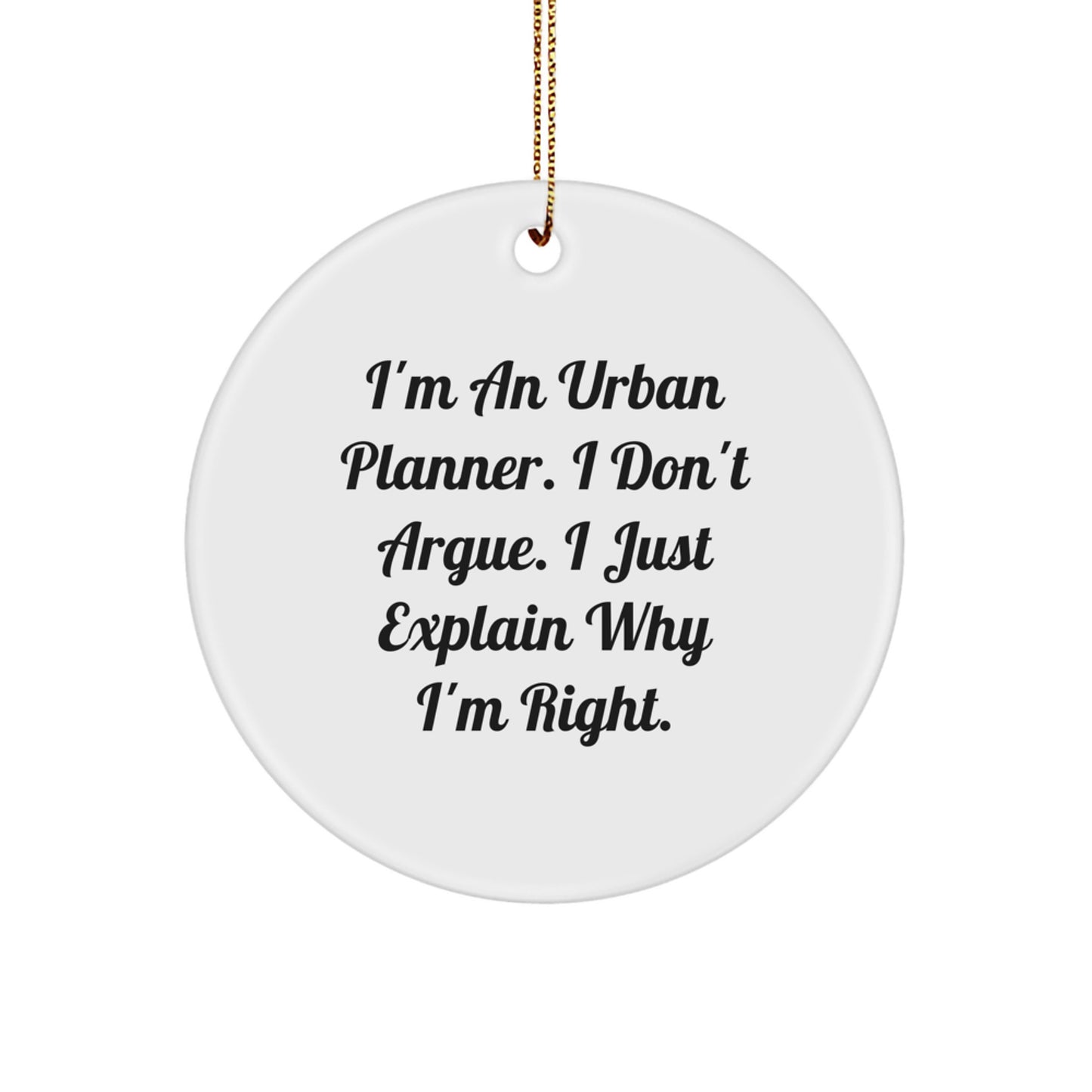 Urban Planner Gifts from Friends, Funny Quote Circle Ornament for Men - Ideal Gift Idea for Christmas Unique Gifts - Image 1