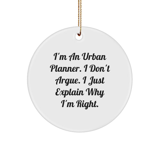 Urban Planner Gifts from Friends, Funny Quote Circle Ornament for Men - Ideal Gift Idea for Christmas Unique Gifts - Image 1