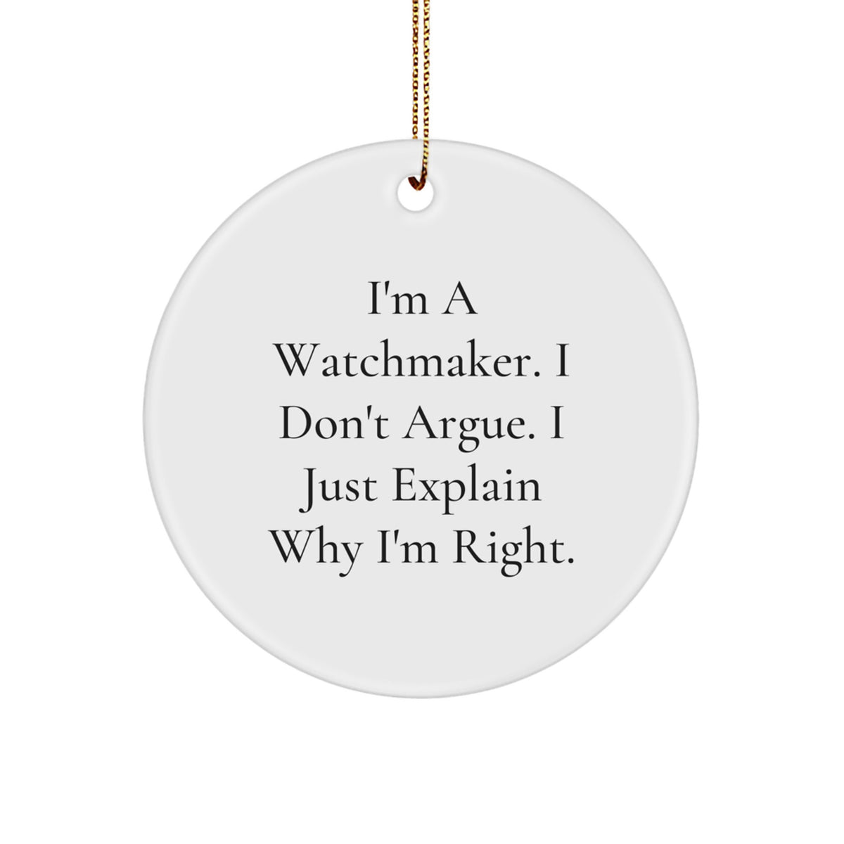 Christmas Ornament Gift for Family Watchmaker - Humorous Explainer Quote - Image 1