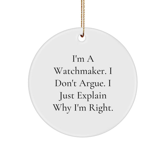 Christmas Ornament Gift for Family Watchmaker - Humorous Explainer Quote - Image 1