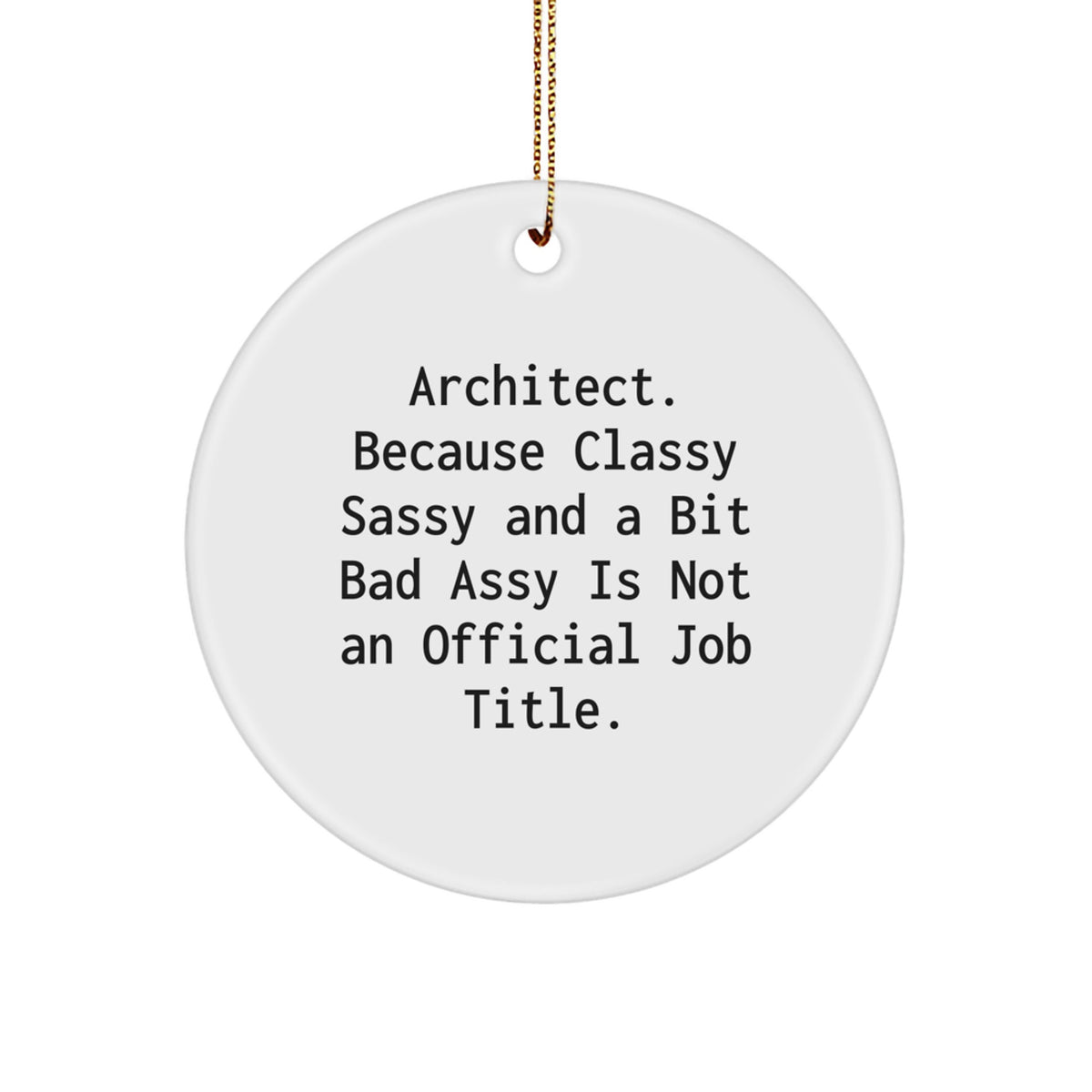 Christmas Gift for Her Architect Christmas Ornament - Classy Sassy - Image 1