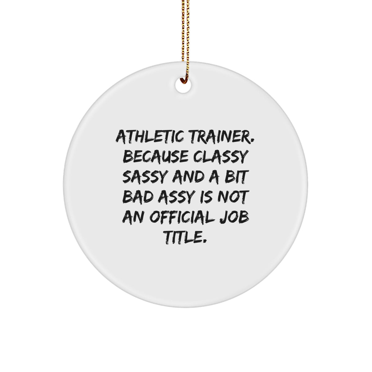 Christmas Gift Athletic Trainer Ornament - Classy, Sassy, And A Bit Bad - Image 1
