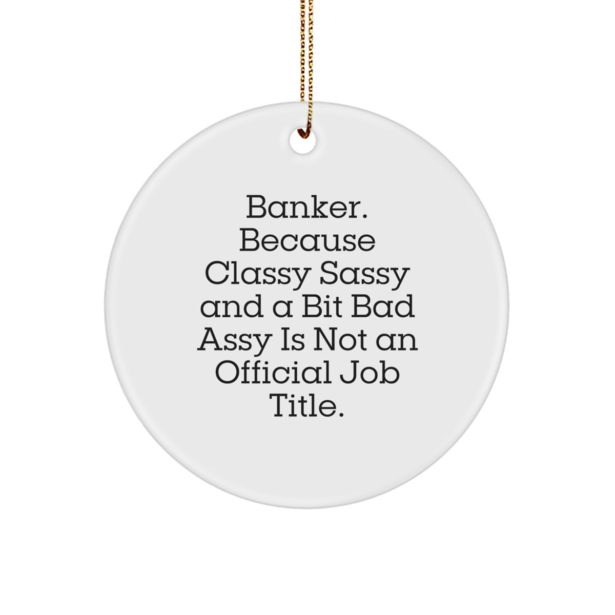 Collectible Christmas Ornament for Neighbors - Classy Sassy Banker Gift - Image 1
