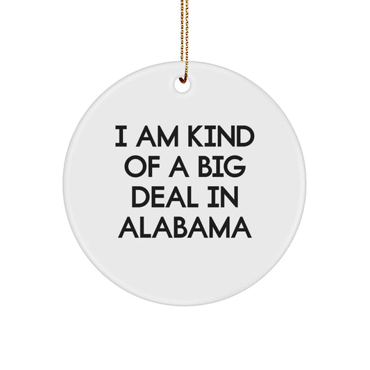 Funny Alabama Circle Ornament Gifts from Friends for Christmas in Alabama, 'I Am Kind Of A Prime Selection In Alabama' MDF Wood Ornament - Image 1