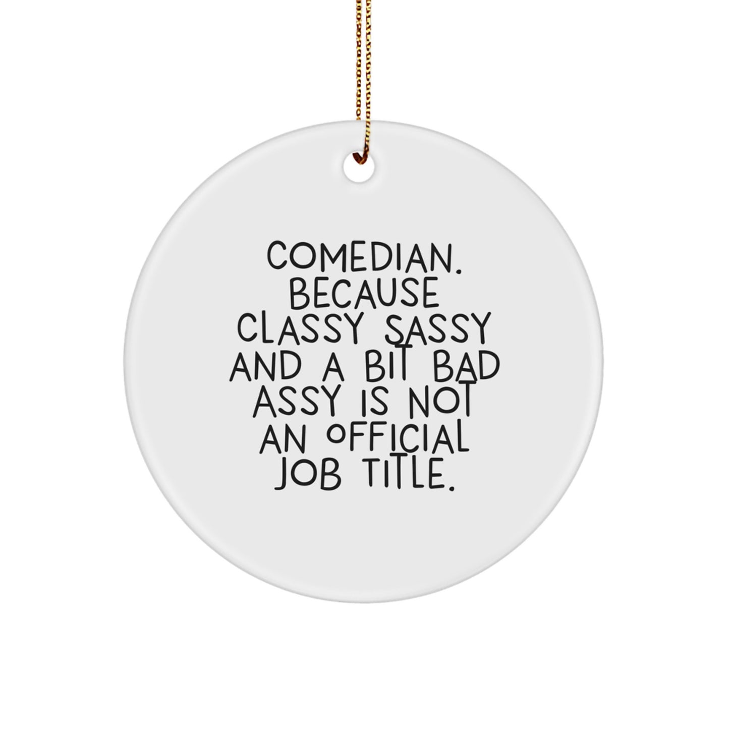 Comedian Gifts from Friends, Comedian Quote Circle Ornament, Funny Christmas Unique Gifts for Women, Men, Comedian Family - Image 1