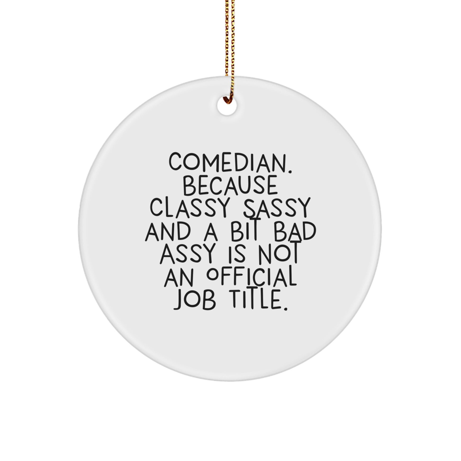 Comedian Gifts from Friends, Comedian Quote Circle Ornament, Funny Christmas Unique Gifts for Women, Men, Comedian Family - Image 1