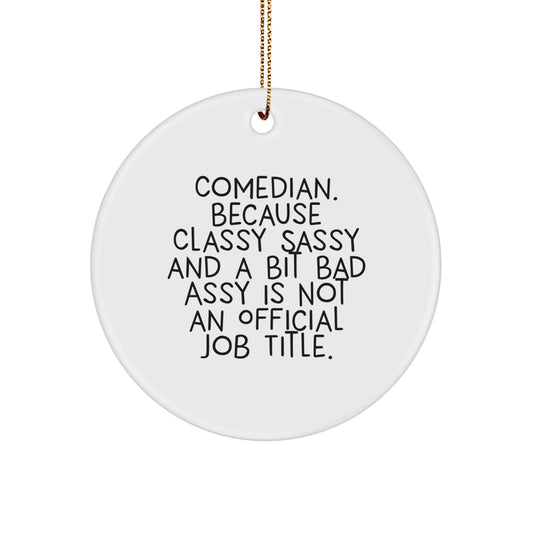 Comedian Gifts from Friends, Comedian Quote Circle Ornament, Funny Christmas Unique Gifts for Women, Men, Comedian Family - Image 1