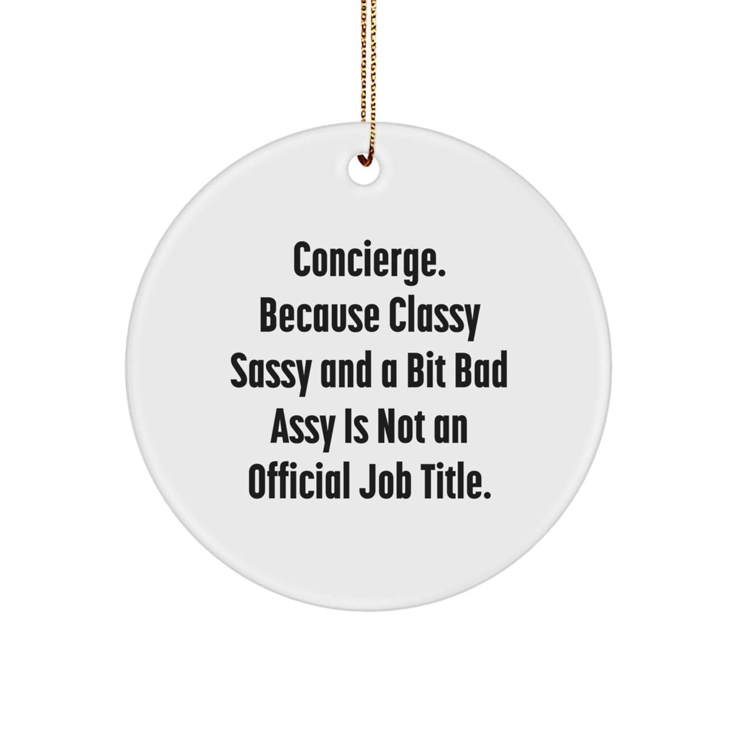 Funny Concierge Gifts from Friends for Concierge - Classy Sassy And A Bit Fearlessy Christmas Circle Ornament - Image 1