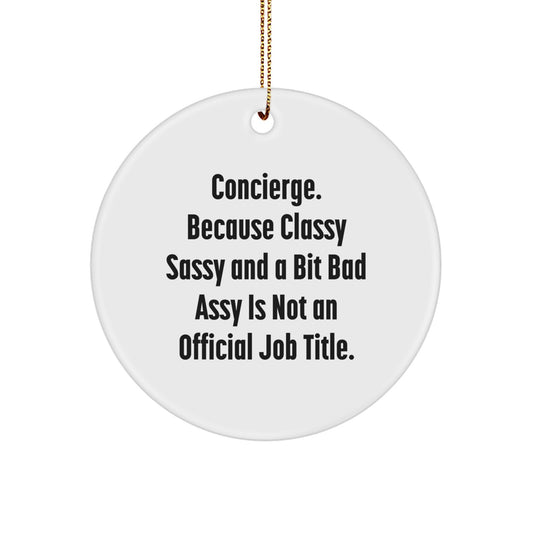 Funny Concierge Gifts from Friends for Concierge - Classy Sassy And A Bit Fearlessy Christmas Circle Ornament - Image 1