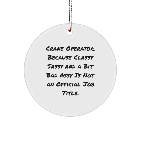 Crane Operator Gifts from Friends for Men, Funny Crane Operator Circle Ornament for Christmas Unique Gifts - Image 1