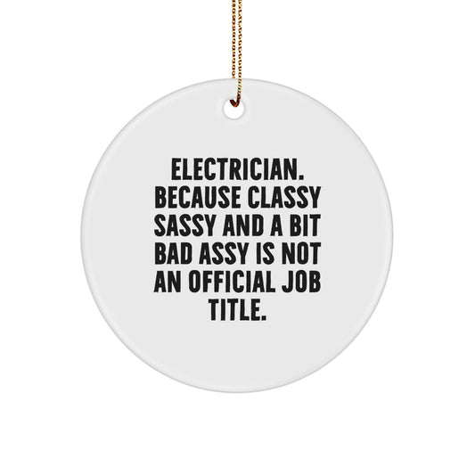 Funny Electrician Gifts for Men, Unique Christmas Ornaments for Electrician Friends, Electrician Quote Circle Ornament - Gifts from Friends and Family - Image 1