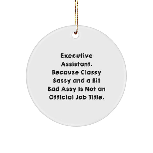 Funny Executive Assistant Gifts from Friends - Cute Circle Ornament for Office Assistant, Perfect Executive Assistant Christmas Decor - Image 1