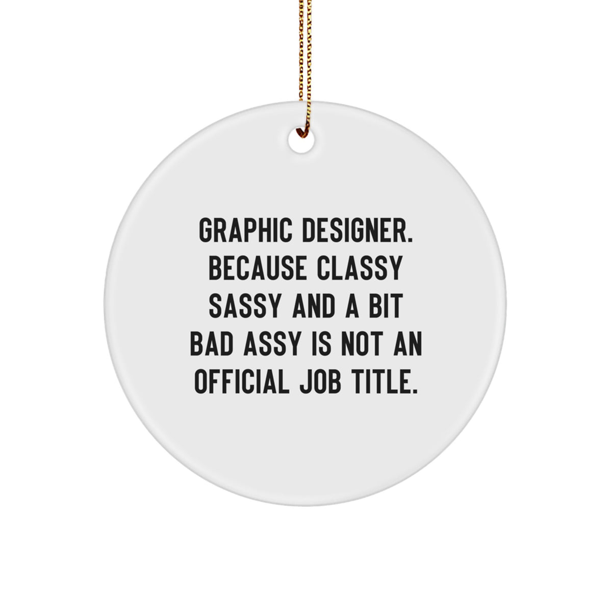 Christmas Gift Graphic Designer Ornament - Classy Sassy Present for Her - Image 1