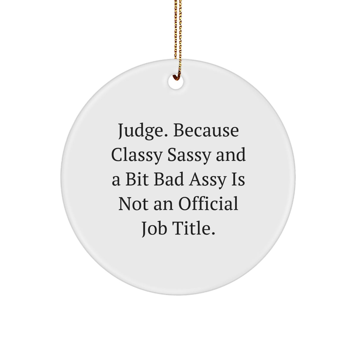 Judge Keepsake Christmas Ornament for Him Gift Classy Sassy Bright - Image 1