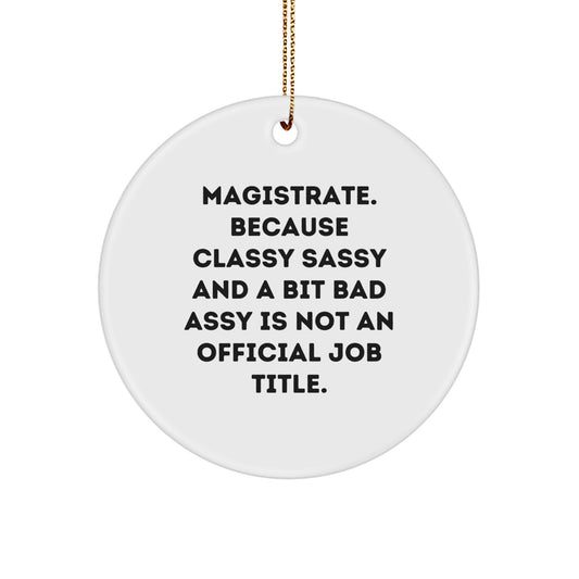 Magistrate Circle Ornament Gifts from Friends and Family, Funny Quote, Christmas Unique Gifts for Magistrate Men Women Coworkers - Image 1